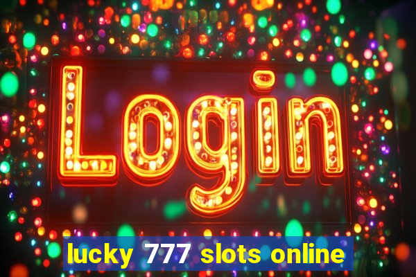 lucky 777 slots online